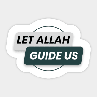 let Allah guide us Sticker